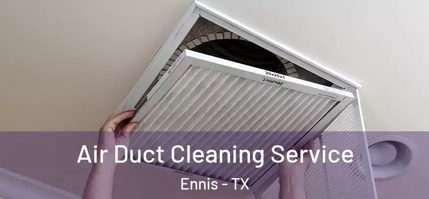  Air Duct Cleaning Service Ennis - TX