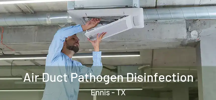  Air Duct Pathogen Disinfection Ennis - TX