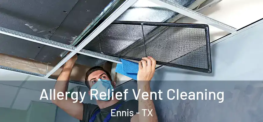  Allergy Relief Vent Cleaning Ennis - TX