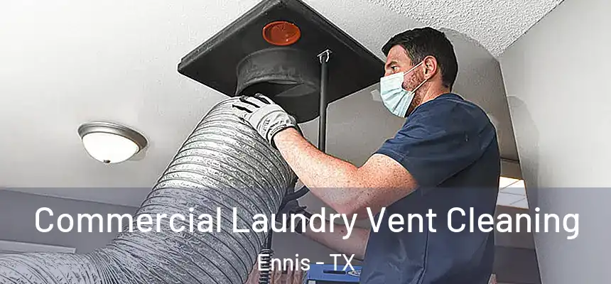  Commercial Laundry Vent Cleaning Ennis - TX