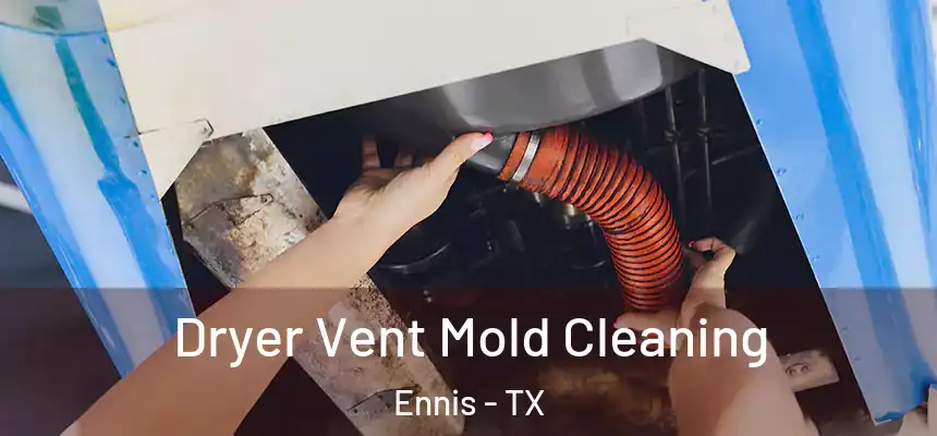  Dryer Vent Mold Cleaning Ennis - TX