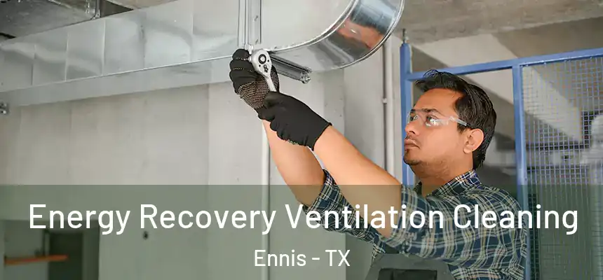  Energy Recovery Ventilation Cleaning Ennis - TX