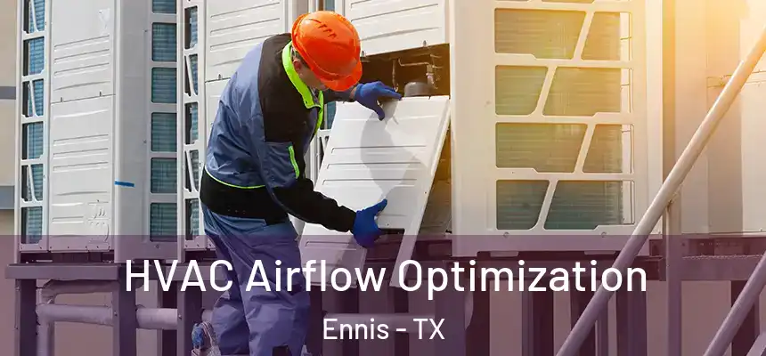  HVAC Airflow Optimization Ennis - TX