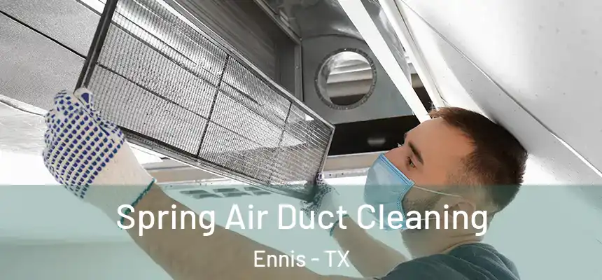  Spring Air Duct Cleaning Ennis - TX